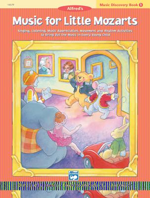 Music for Little Mozarts Music Discovery Book, Bk 1: Singing, Listening, Music Appreciation, Movement and Rhythm Activities to Bring Out the Music in Every Young Child - Barden, Christine H, and Kowalchyk, Gayle, and Lancaster, E L