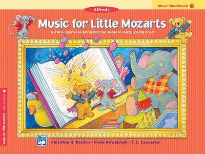 Music for Little Mozarts Music Workbook, Bk 1: Coloring and Ear Training Activities to Bring Out the Music in Every Young Child - Barden, Christine H, and Kowalchyk, Gayle, and Lancaster, E L