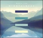 Music for Mindfulness [3 CDs]