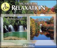 Music for Relaxation: Refreshing Cascades/Golden Pond - Various Artists