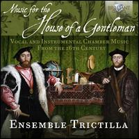 Music for the House of a Gentleman - Ensemble Trictilla