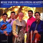 Music for Tuba and String Quartet
