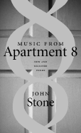 Music from Apartment 8: New and Selected Poems