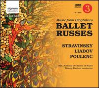 Music from Diaghilev's Ballet Russes - BBC National Chorus of Wales (choir, chorus); BBC National Orchestra of Wales; Thierry Fischer (conductor)