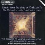 Music from the time of Christian IV: The Madrigal from the South to the North