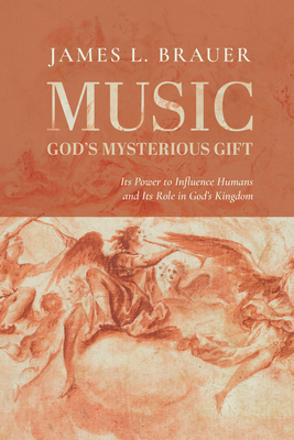 Music-God's Mysterious Gift - Brauer, James L