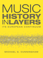 Music History in Layers: Its European Continuum