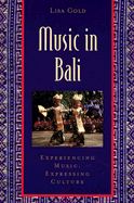 Music in Bali: Experiencing Music, Expressing Culture