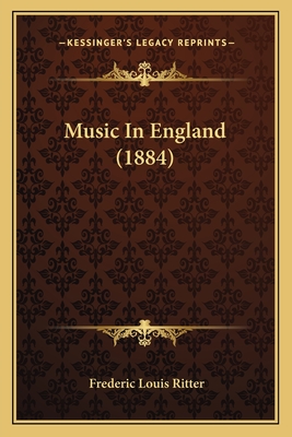 Music in England (1884) - Ritter, Frederic Louis