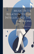 Music In Its Relation To The Intellect Nd The Emotions