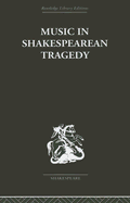 Music in Shakespearean Tragedy