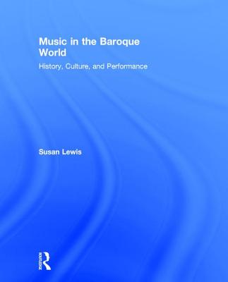 Music in the Baroque World: History, Culture, and Performance - Hammond, Susan Lewis