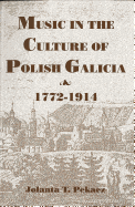 Music in the Culture of Polish Galicia, 1772-1914