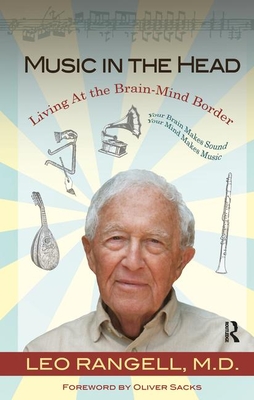 Music in the Head: Living at the Brain-Mind Border - Rangell, Leo, Dr.