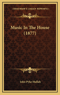 Music in the House (1877)
