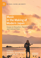 Music in the Making of Modern Japan: Essays on Reception, Transformation and Cultural Flows