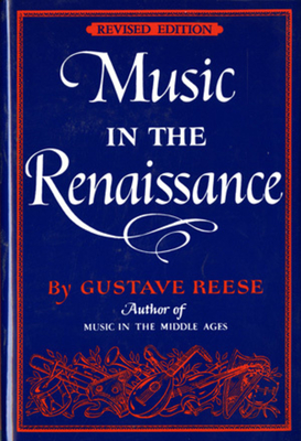 Music in the Renaissance - Reese, Gustave