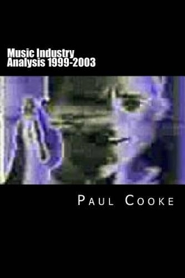 Music Industry Analysis 1999-2003 - Cooke, Paul