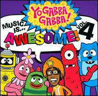 Music Is... Awesome! Vol. 4 - Yo Gabba Gabba!