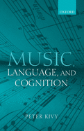 Music, Language, and Cognition: And Other Essays in the Aesthetics of Music