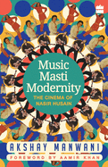 Music, Masti, Modernity: the Cinema of Nasir Husain