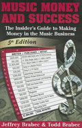 Music, Money, and Success: The Insider's Guide to Making Money in the Music Business