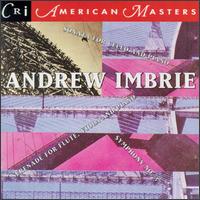 Music of Andrew Imbrie - Lois Brandwynne (piano); Louise di Tullio (flute); Robert Sayre (cello); Roy Bogas (piano); Walter Trampler (viola);...