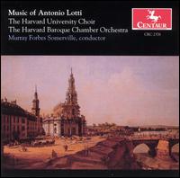 Music of Antonio Lotti - Anna Ackerberg (cello); Nancy B. Granert (harpsichord); Harvard University Choir (choir, chorus); Morning Choir (choir, chorus)
