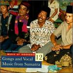 Music of Indonesia, Vol. 12: Gongs and Vocal Music from Sumatra