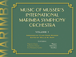 Music of Musser's International Marimba Symphony Orchestra, Volume 1