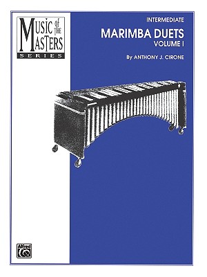 Music of the Masters, Vol 1: Marimba Duets - Mazas, Jacques (Composer), and Pleyel, Ignaz (Composer), and Cirone, Anthony J (Composer)