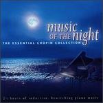 Music of the Night: The Essential Chopin Collection