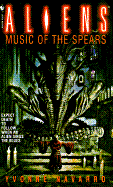 Music of the Spears: Aliens Series - Navarro, Yvonne