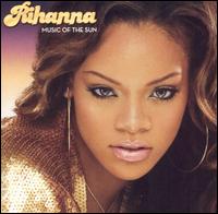 Music of the Sun - Rihanna