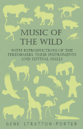 Music of the Wild - With Reproductions of the Performers, Their Instruments and Festival Halls
