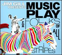 Music Play For Folks of All Stripes - Jim Gill