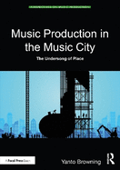 Music Production in the Music City: The Undersong of Place