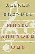 Music Sounded Out - Brendel, Alfred