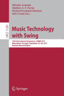 Music Technology with Swing: 13th International Symposium, Cmmr 2017, Matosinhos, Portugal, September 25-28, 2017, Revised Selected Papers