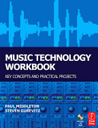 Music Technology Workbook: Key Concepts and Practical Projects