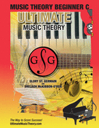 Music Theory Beginner C Ultimate Music Theory: Music Theory Beginner C Workbook includes 12 Fun and Engaging Lessons, Reviews, Sight Reading & Ear Training Games and more! So-La & Ti-Do will guide you through Mastering Music Theory!