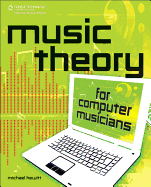 Music Theory for Computer Musicians: Book & CD-ROM