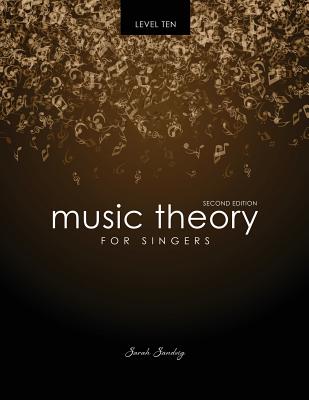 Music Theory for Singers Level 10 - Sandvig