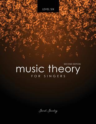 Music Theory for Singers Level 6 - Sandvig