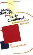Music, Therapy, and Early Childhood: A Developmental Approach