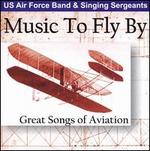 Music to Fly By: Great Songs of Aviation