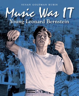 Music Was It: Young Leonard Bernstein - Rubin, Susan Goldman