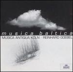Musica Baltica - Musica Antiqua Kln