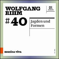 Musica Viva #40: Wolfgang Rihm - Jagden und Formen - Bavarian Radio Symphony Orchestra; Franck Ollu (conductor)