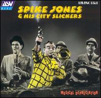 Musical Depreciation - Spike Jones & his City Slickers